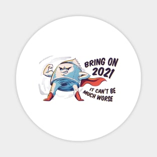 Toilet Paper 2021 Will Not Be Worse Magnet